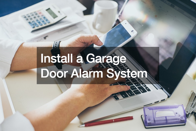 Install a Garage Door Alarm System