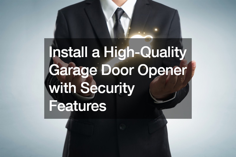 Install a High-Quality Garage Door Opener with Security Features