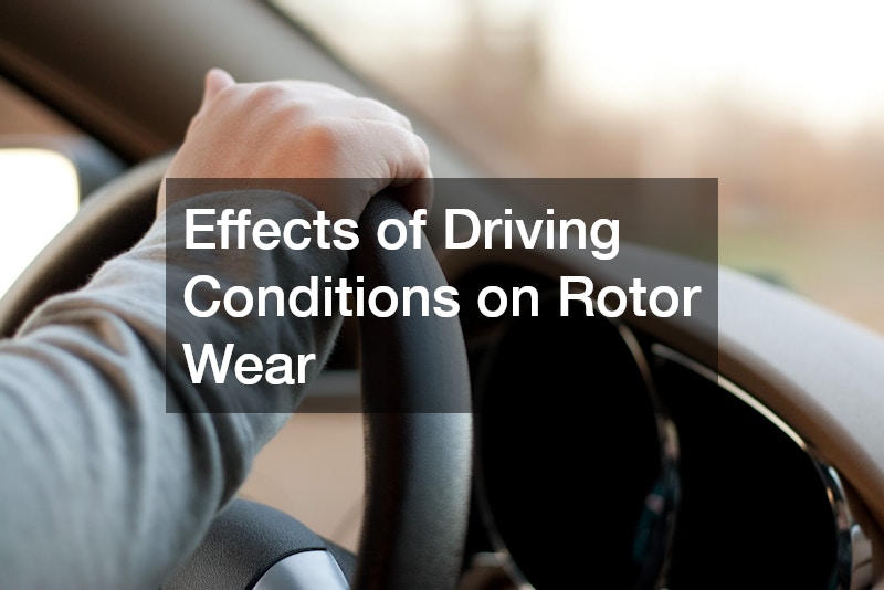 Effects of Driving Conditions on Rotor Wear