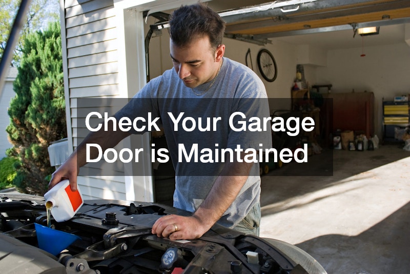 Check Your Garage Door is Maintained