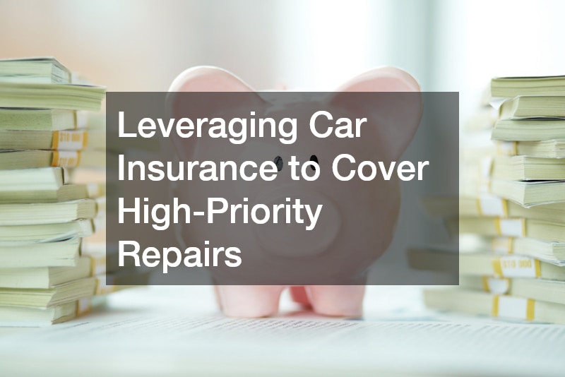 Leveraging Car Insurance to Cover High-Priority Repairs