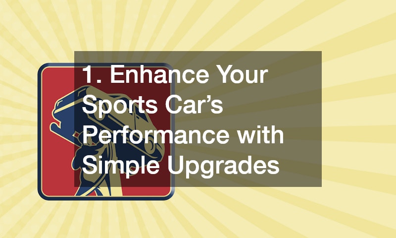 1. Enhance Your Sports Car’s Performance with Simple Upgrades
