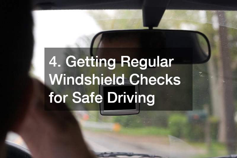 4. Getting Regular Windshield Checks for Safe Driving