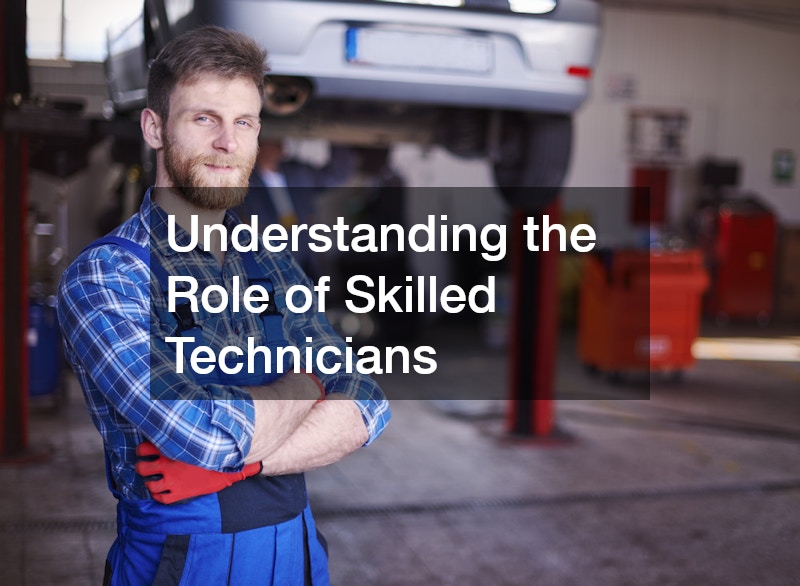 Understanding the Role of Skilled Technicians