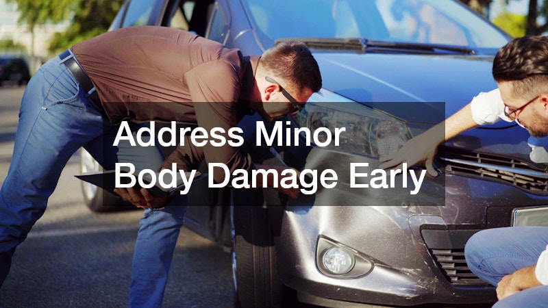 Address Minor Body Damage Early