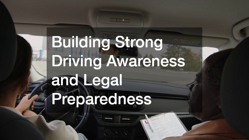 Building Strong Driving Awareness and Legal Preparedness