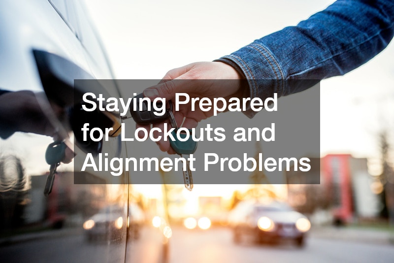 Staying Prepared for Lockouts and Alignment Problems